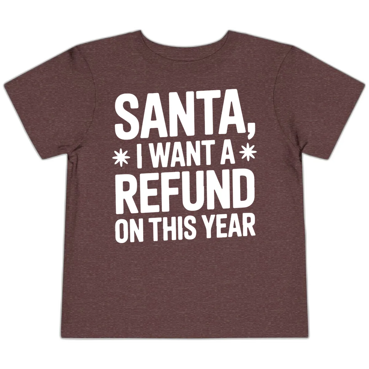 Santa Refund On This Year Toddler T-Shirt in Heather Maroon