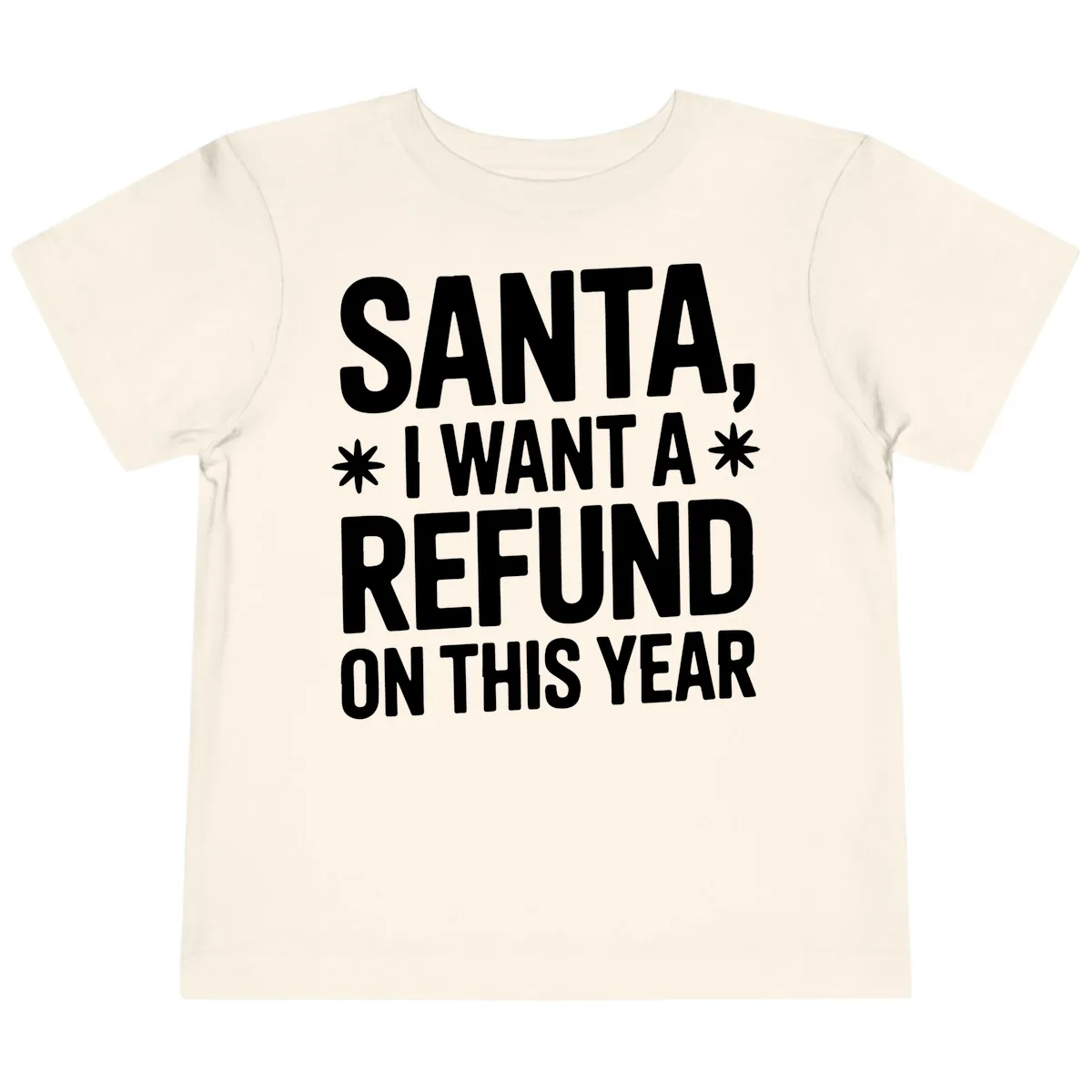 Santa Refund On This Year Toddler T-Shirt in Natural