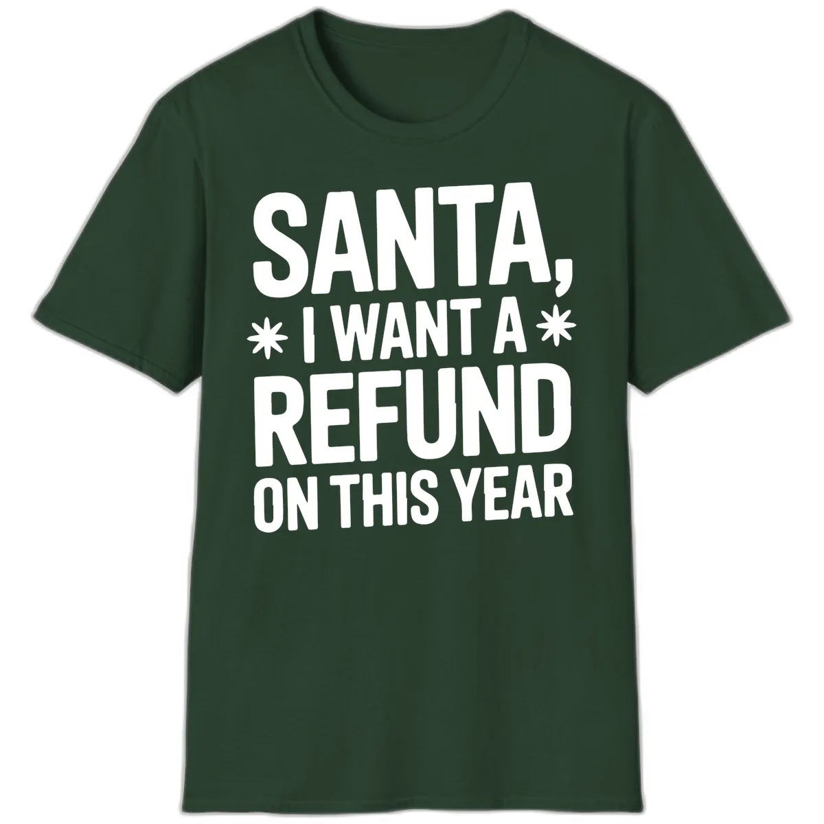 Santa Refund On This Year T-Shirt in Forest Green