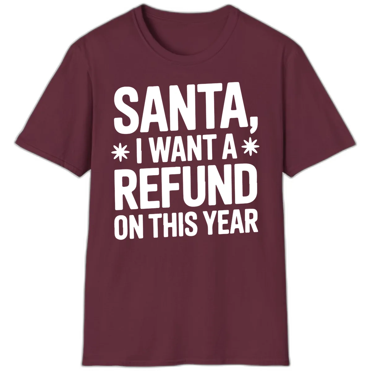 Santa Refund On This Year T-Shirt in Maroon