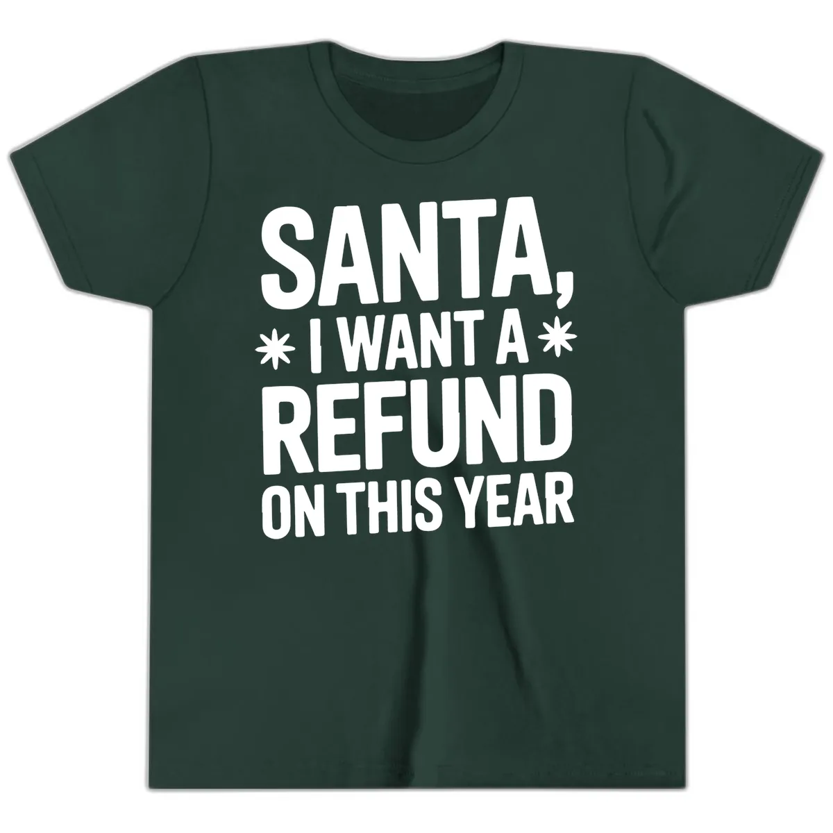 Santa Refund On This Year Youth T-Shirt in Forest