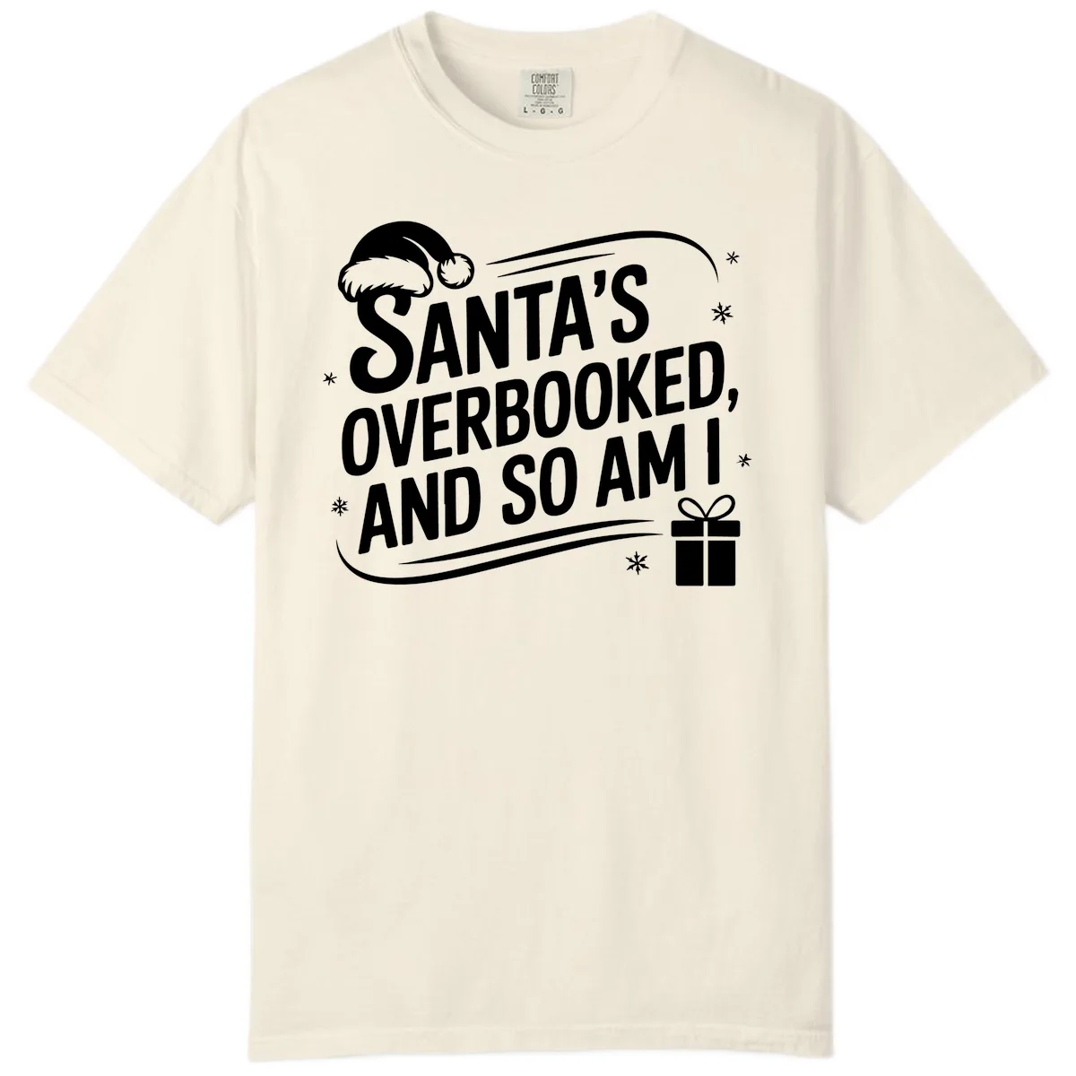 Santa's Overbooked And So Am I Comfort Color in Ivory