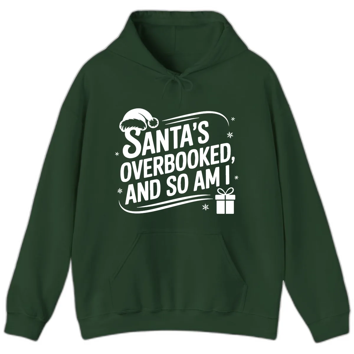 Santa's Overbooked And So Am I Hoodie in Forest Green