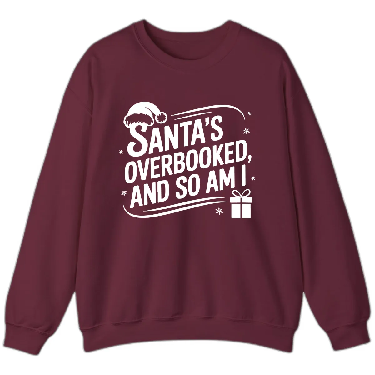 Santa's Overbooked And So Am I Sweatshirt in Maroon
