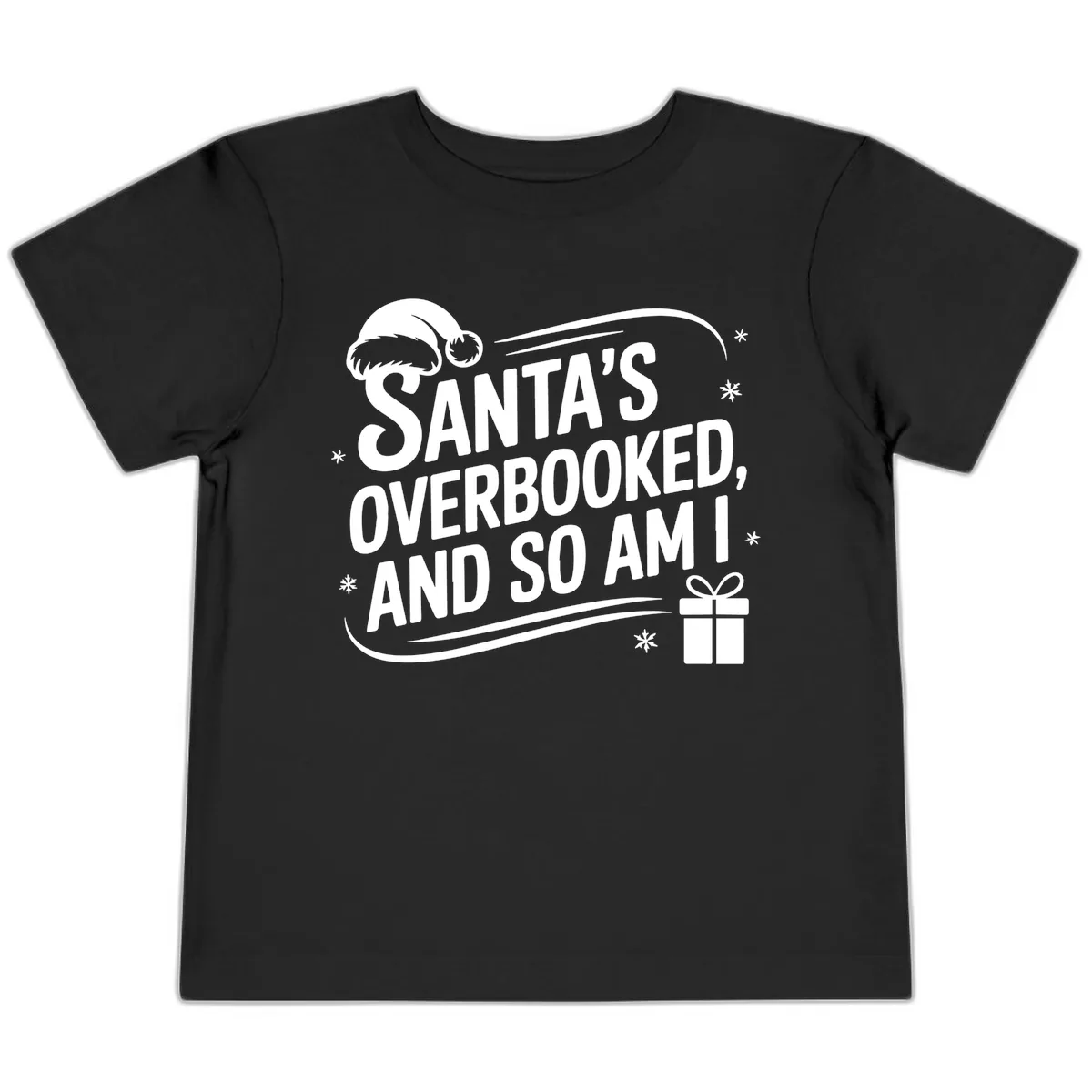 Santa's Overbooked And So Am I Toddler T-Shirt in Black