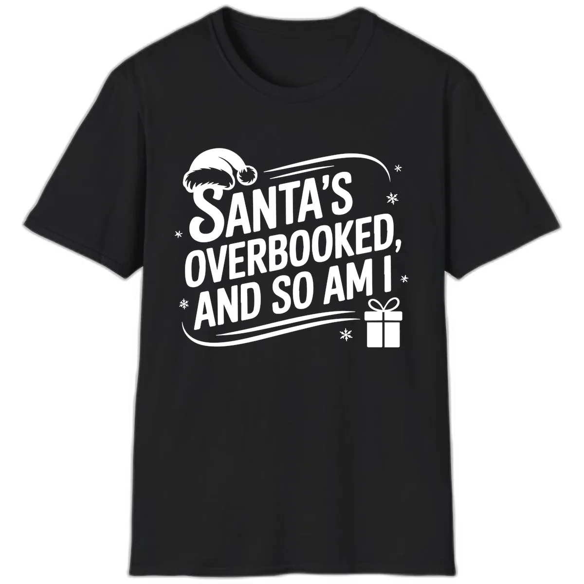 Santa's Overbooked And So Am I T-Shirt in Black