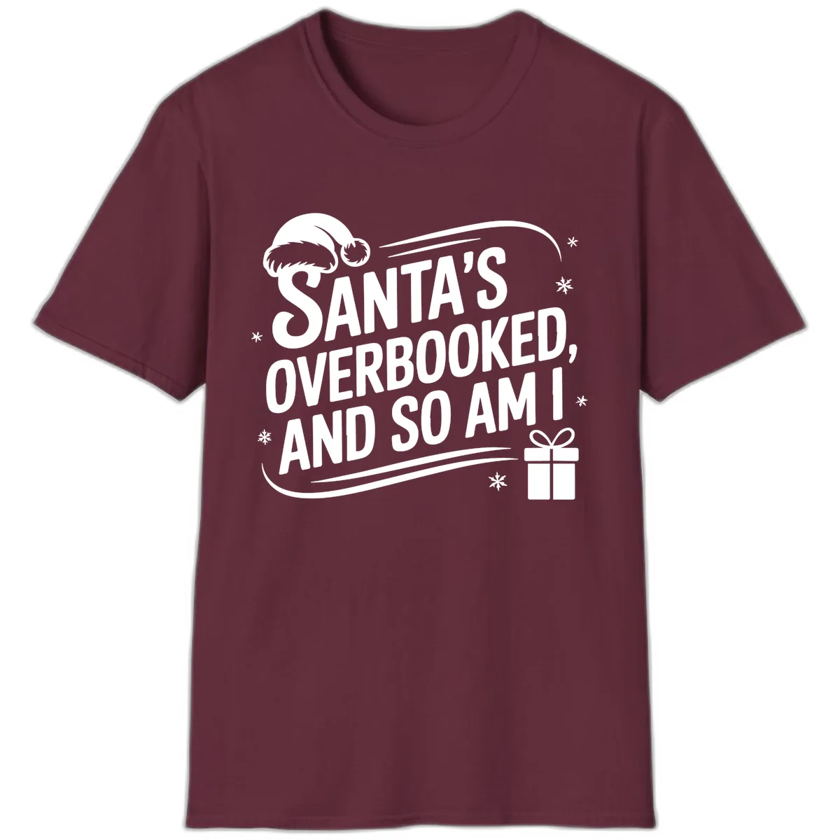 Santa's Overbooked And So Am I T-Shirt in Maroon