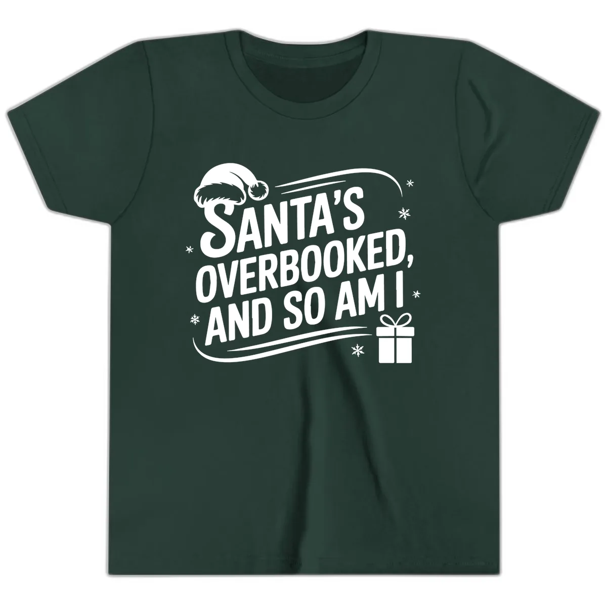 Santa's Overbooked And So Am I Youth T-Shirt in Forest