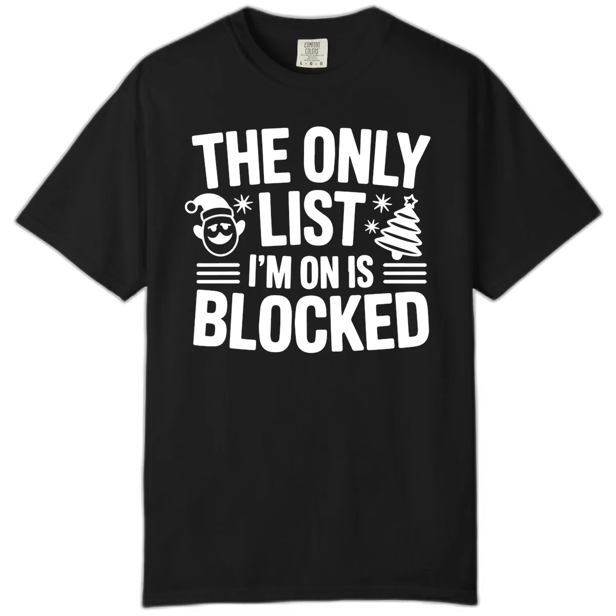 The Only List I'm On Is Blocked Comfort Color in Black