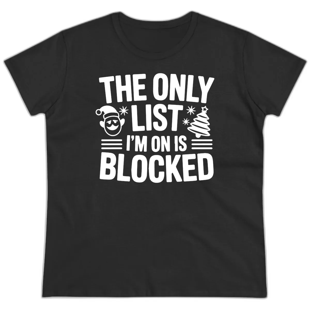 The Only List I'm On Is Blocked Ladies Tee in Black