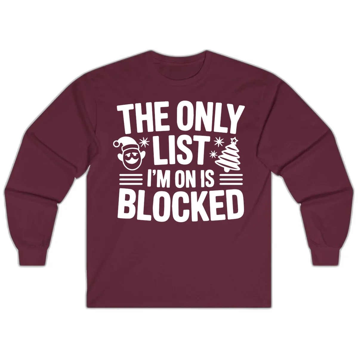 The Only List I'm On Is Blocked Long Sleeve in Maroon