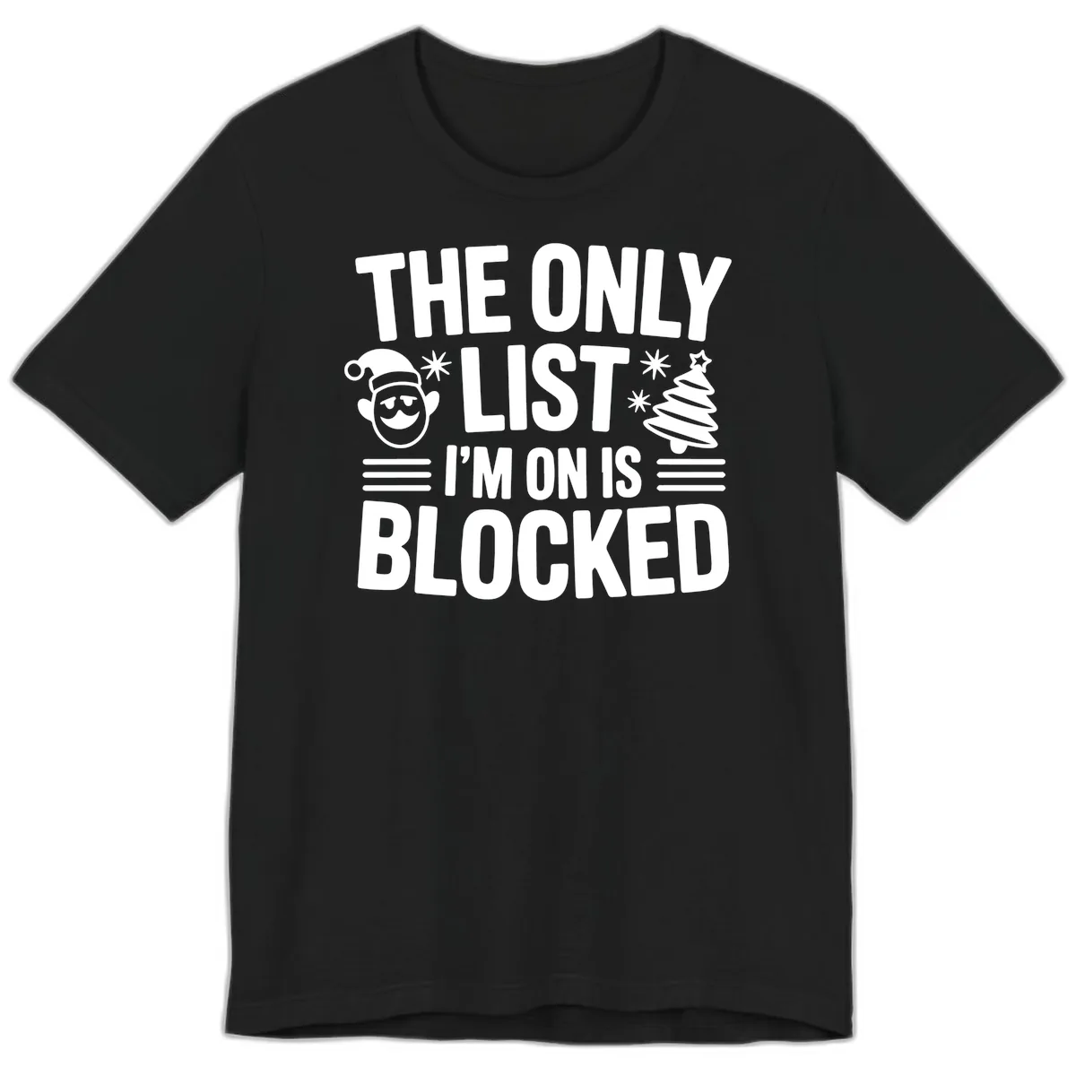 The Only List I'm On Is Blocked Premium T-Shirt in Black