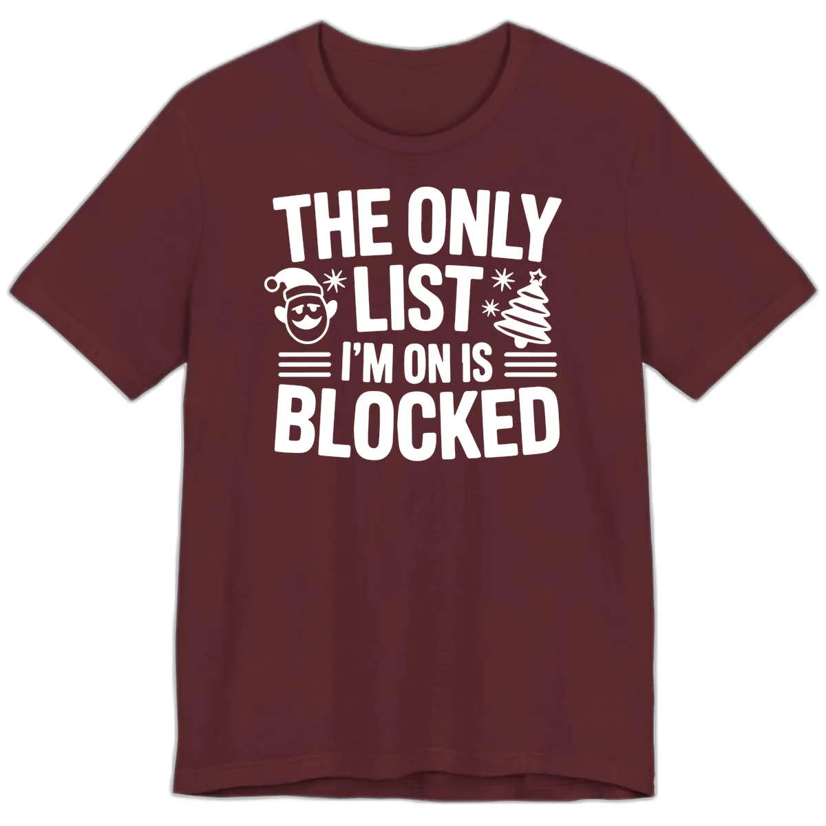 The Only List I'm On Is Blocked Premium T-Shirt in Maroon