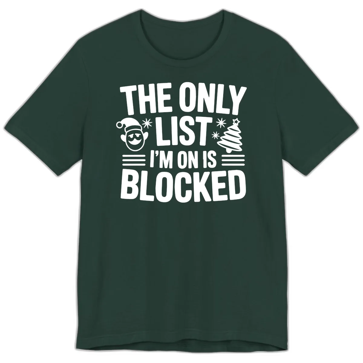 The Only List I'm On Is Blocked Premium T-Shirt in Forest