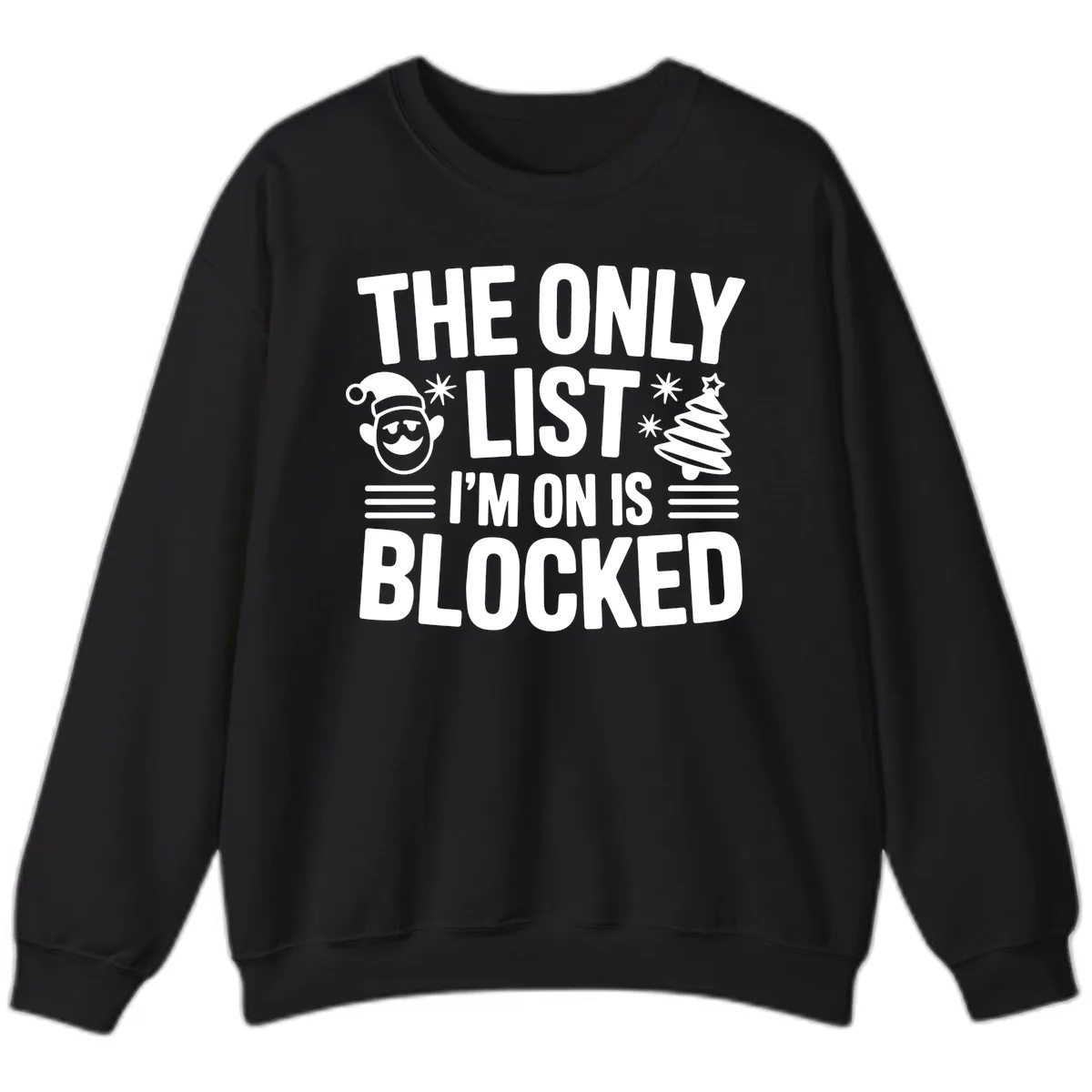 The Only List I'm On Is Blocked Sweatshirt in Black