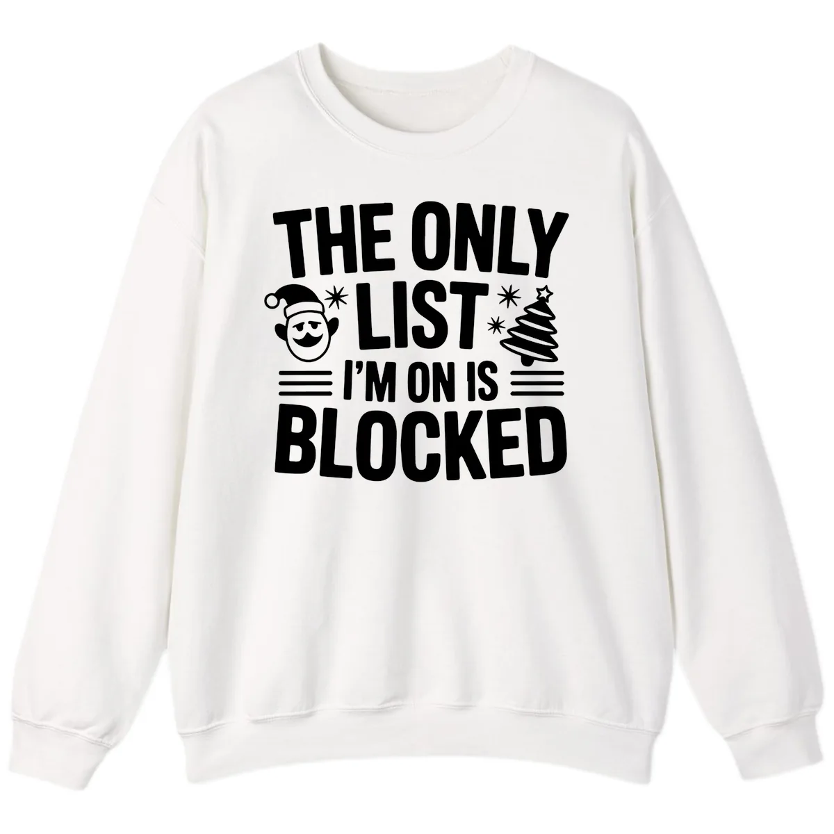 The Only List I'm On Is Blocked Sweatshirt in White