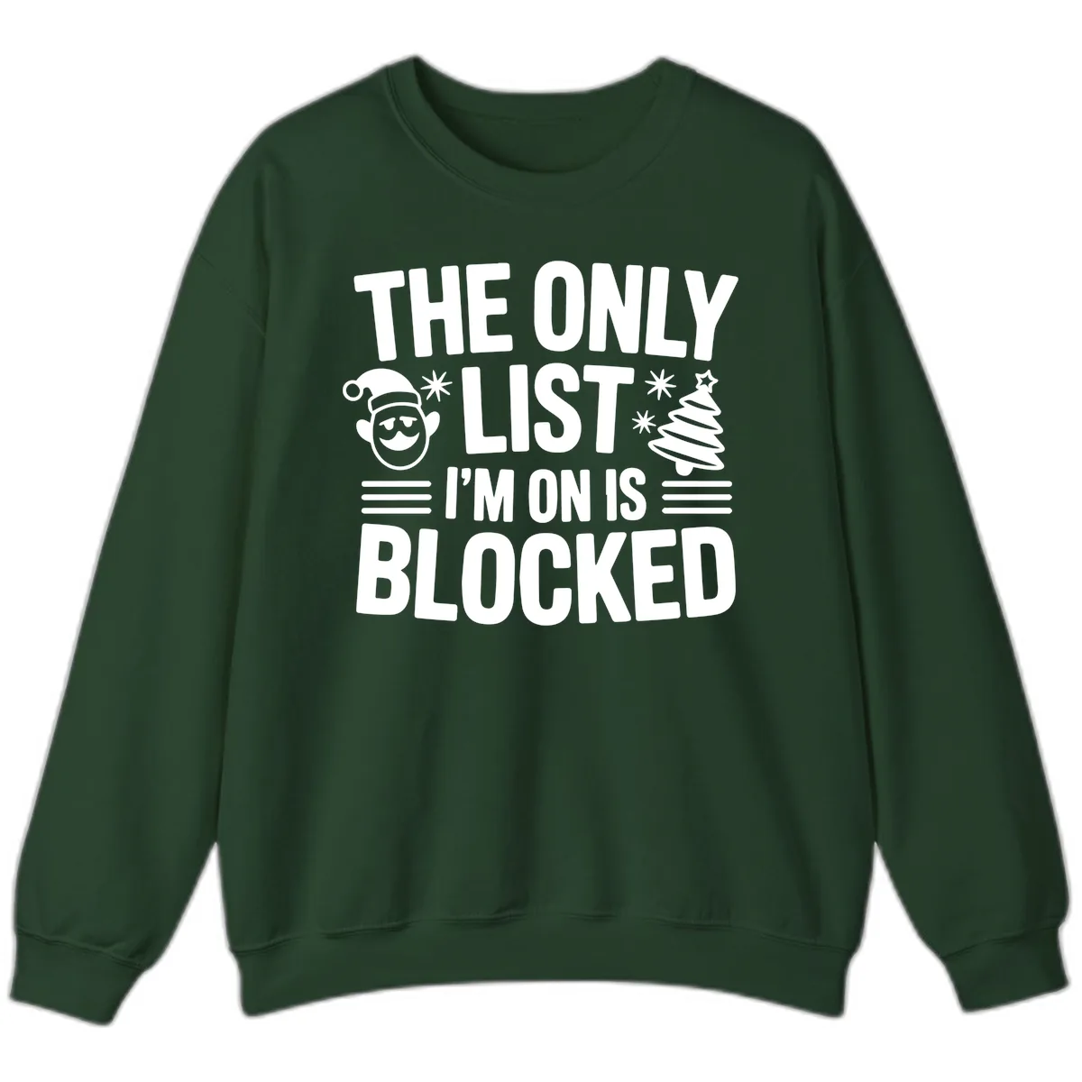 The Only List I'm On Is Blocked Sweatshirt in Forest Green