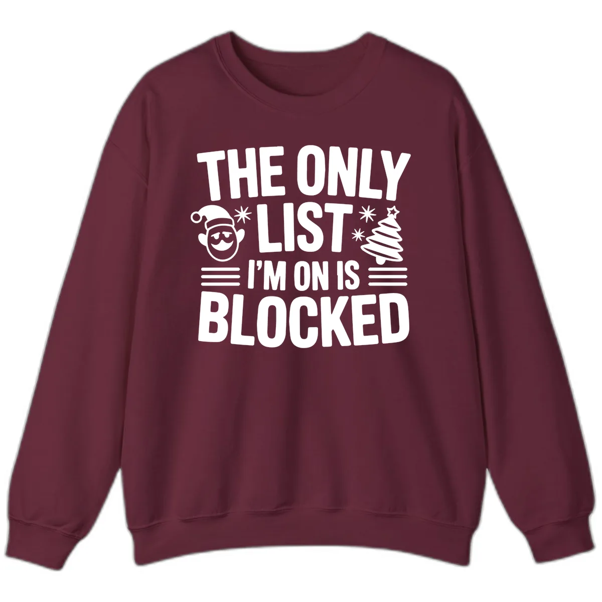 The Only List I'm On Is Blocked Sweatshirt in Maroon