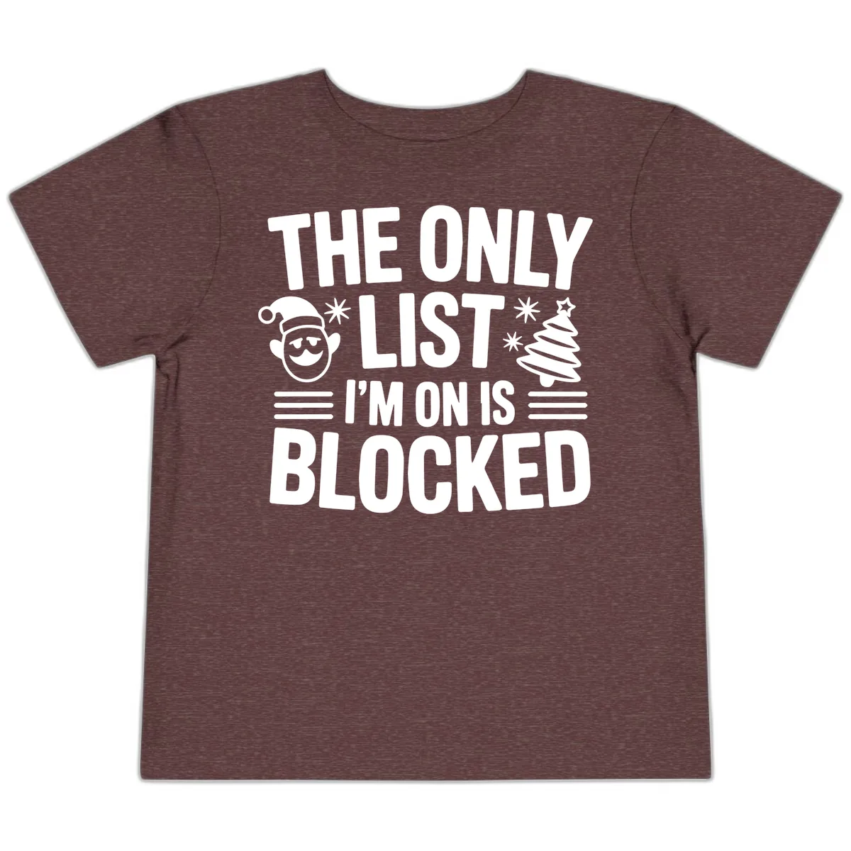 The Only List I'm On Is Blocked Toddler T-Shirt in Heather Maroon