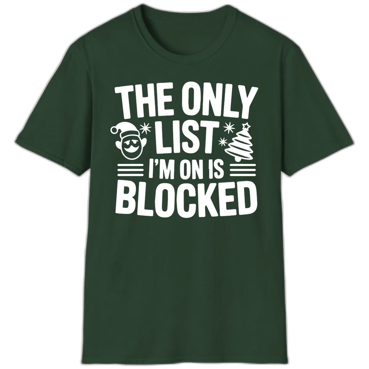 The Only List I'm On Is Blocked T-Shirt in Forest Green