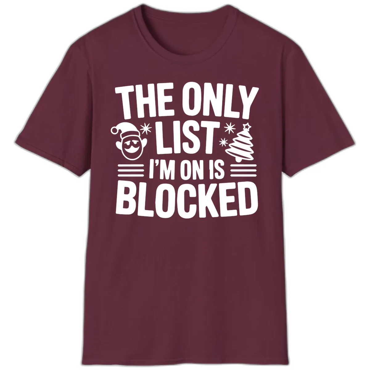 The Only List I'm On Is Blocked T-Shirt in Maroon