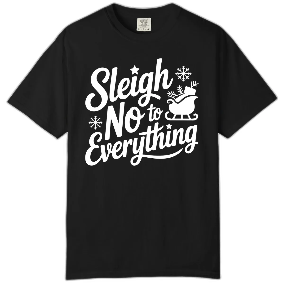 Sleigh No To Everything Design Comfort Color in Black