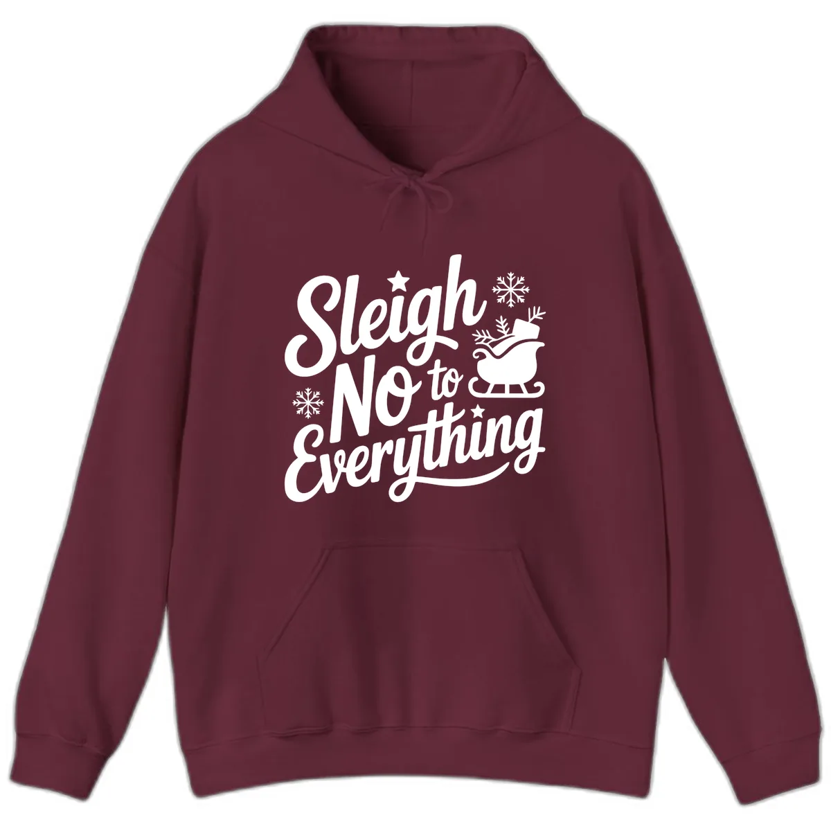 Sleigh No To Everything Design Hoodie in Maroon