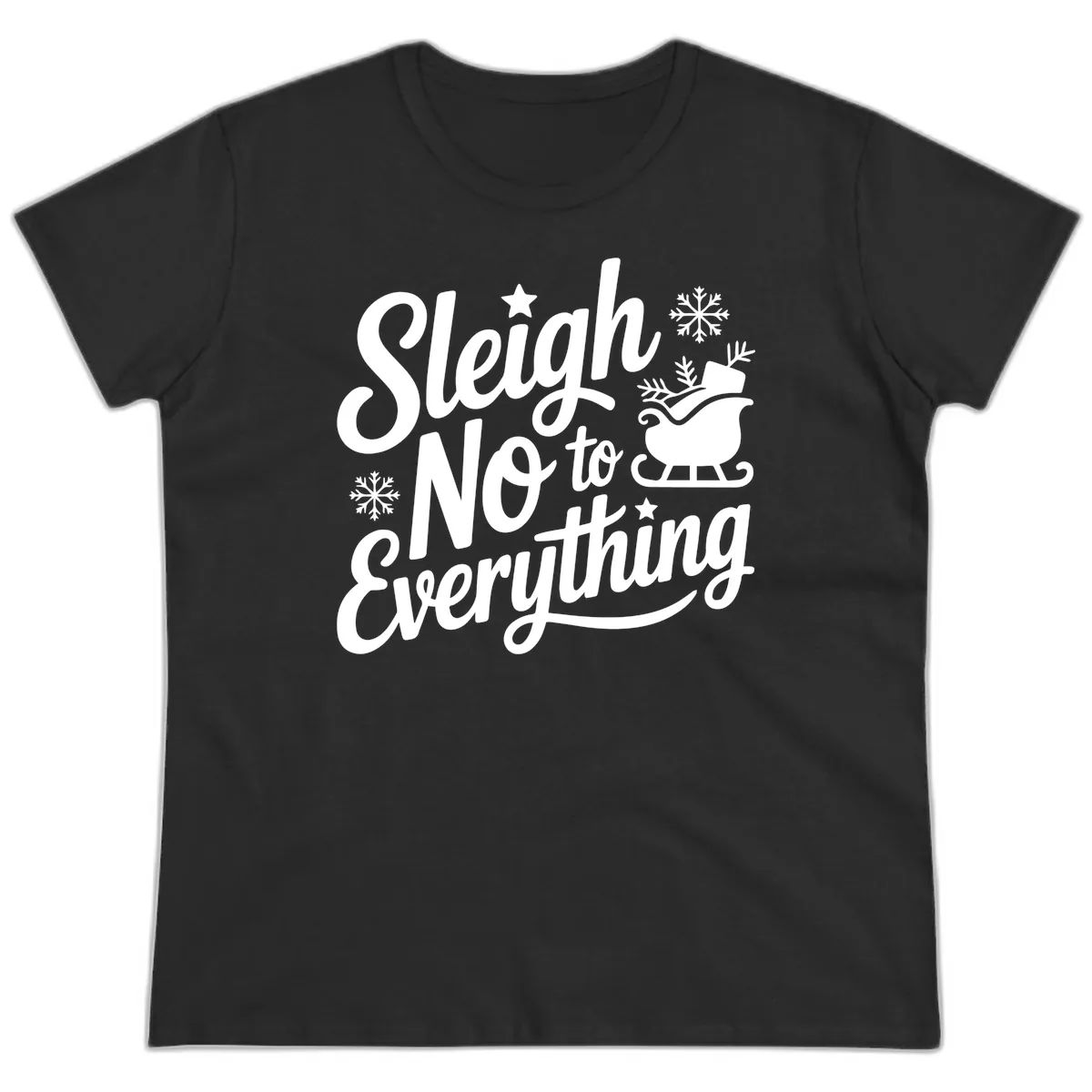 Sleigh No To Everything Design Ladies Tee in Black