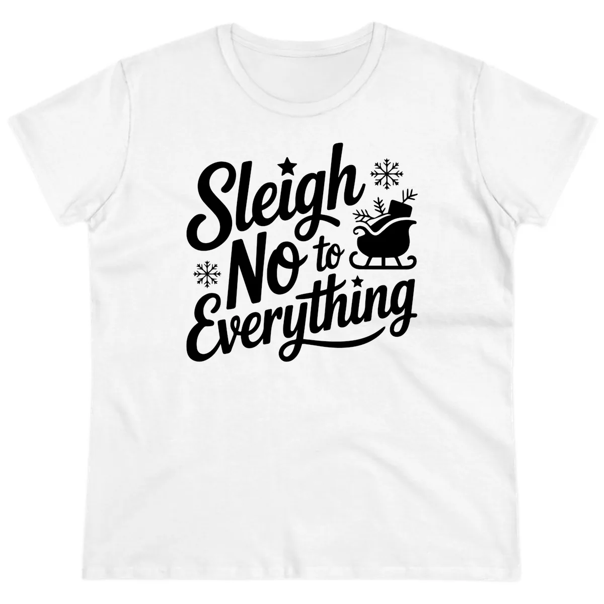 Sleigh No To Everything Design Ladies Tee in White