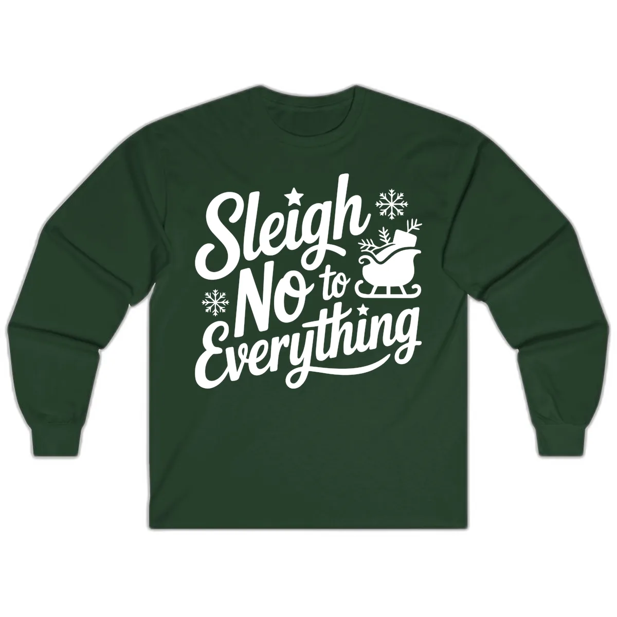 Sleigh No To Everything Design Long Sleeve in Forest Green