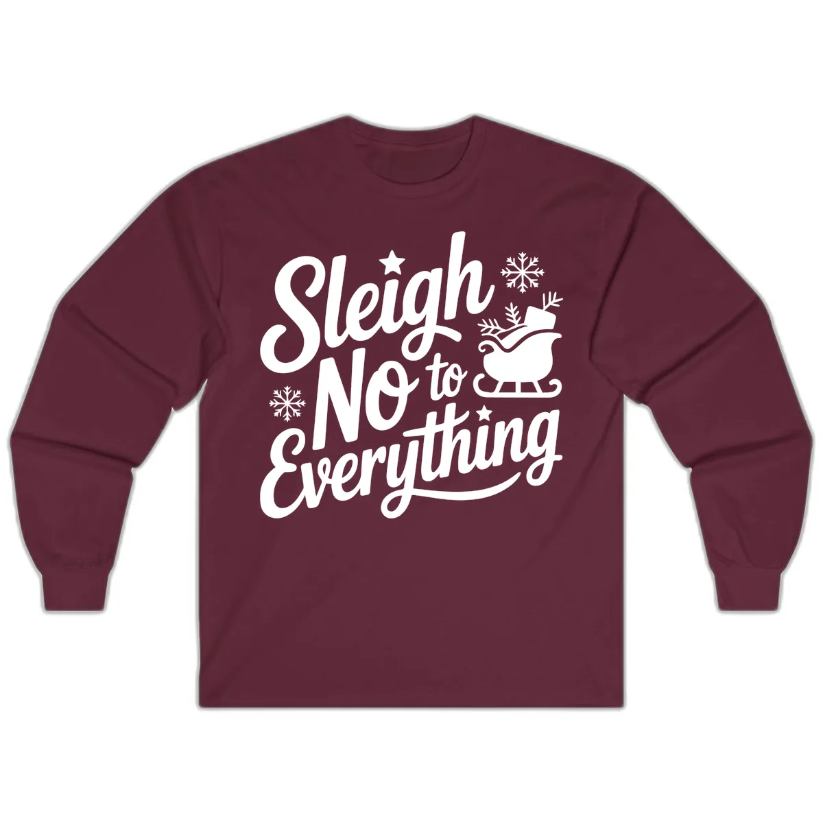 Sleigh No To Everything Design Long Sleeve in Maroon