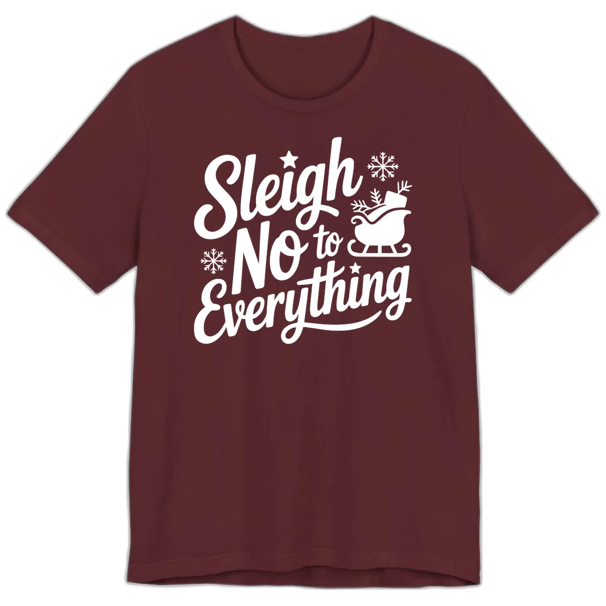 Sleigh No To Everything Design Premium T-Shirt in Maroon