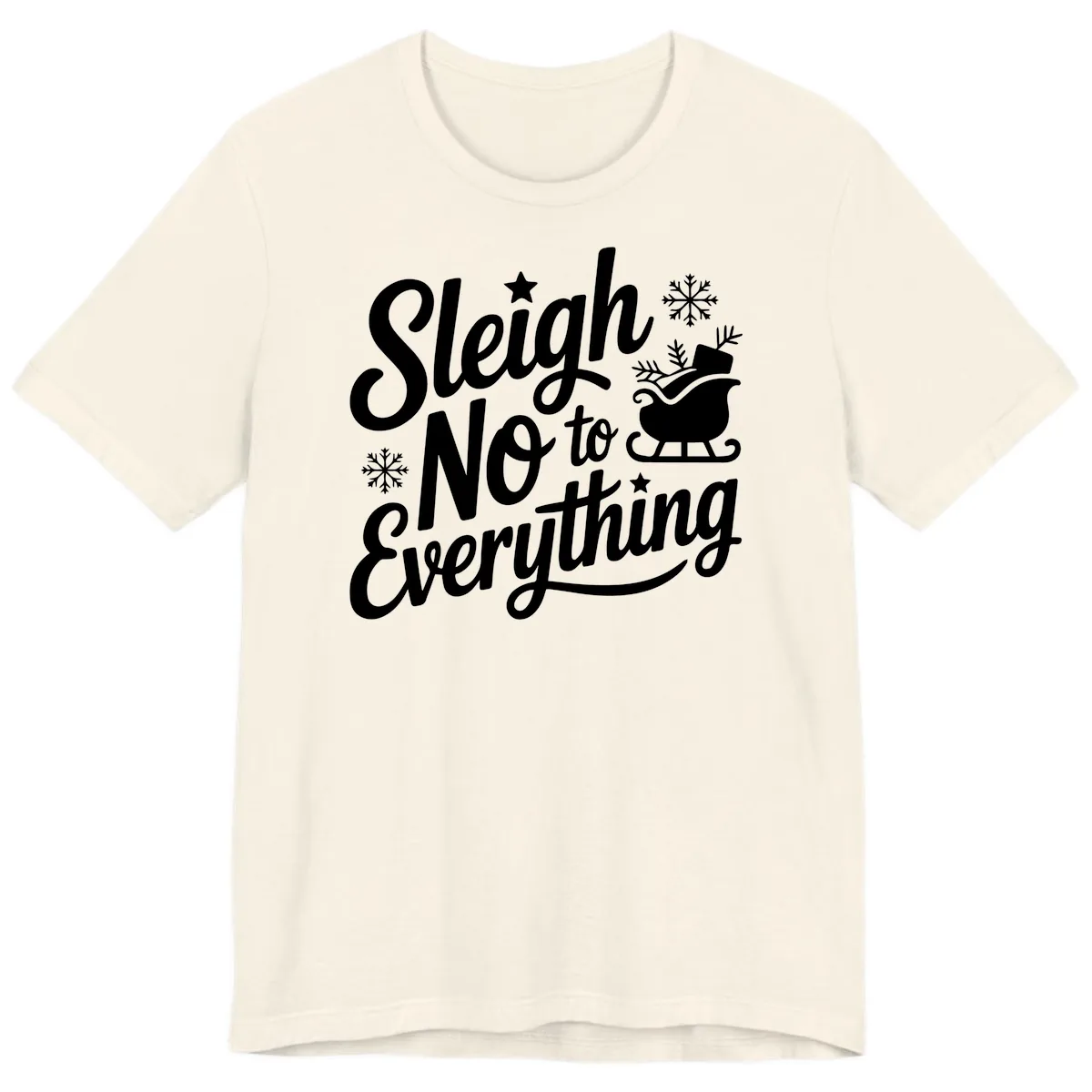 Sleigh No To Everything Design Premium T-Shirt in Natural