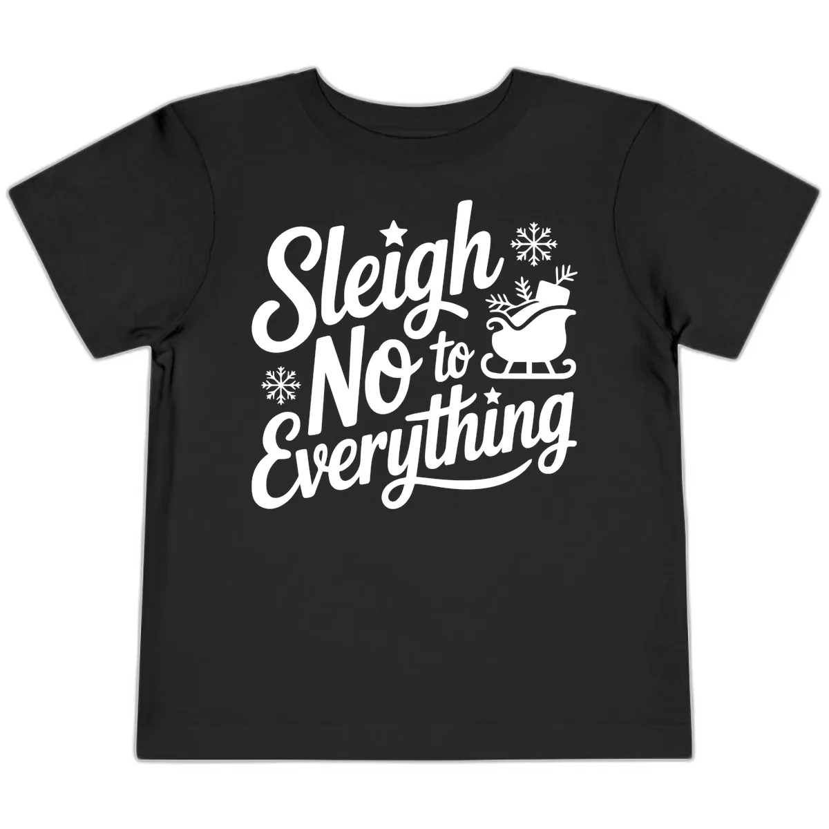 Sleigh No To Everything Design Toddler T-Shirt in Black