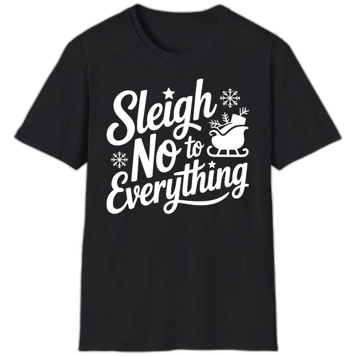 Sleigh No To Everything Design T-Shirt in Black