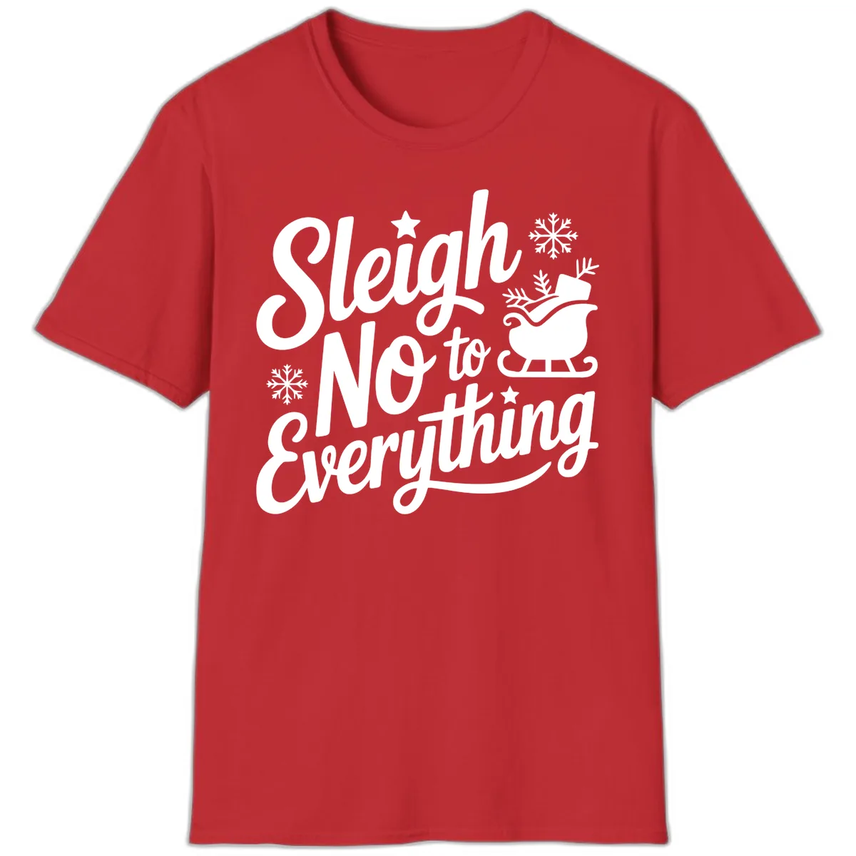 Sleigh No To Everything Design T-Shirt in Red
