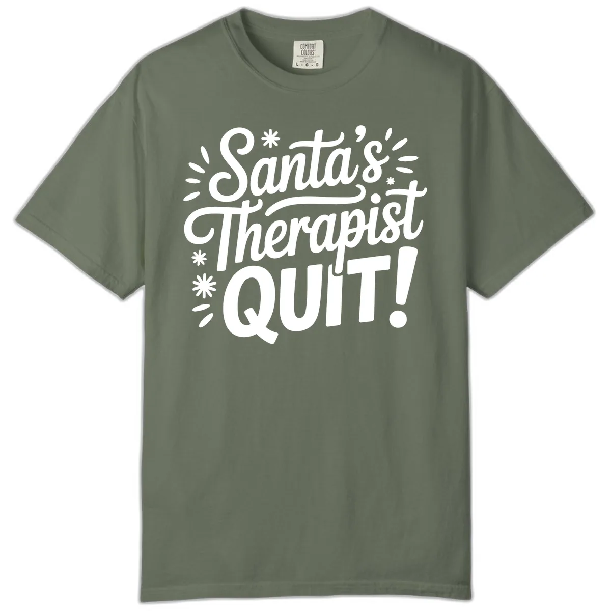 Santa's Therapist Quit Typography Comfort Color in Moss