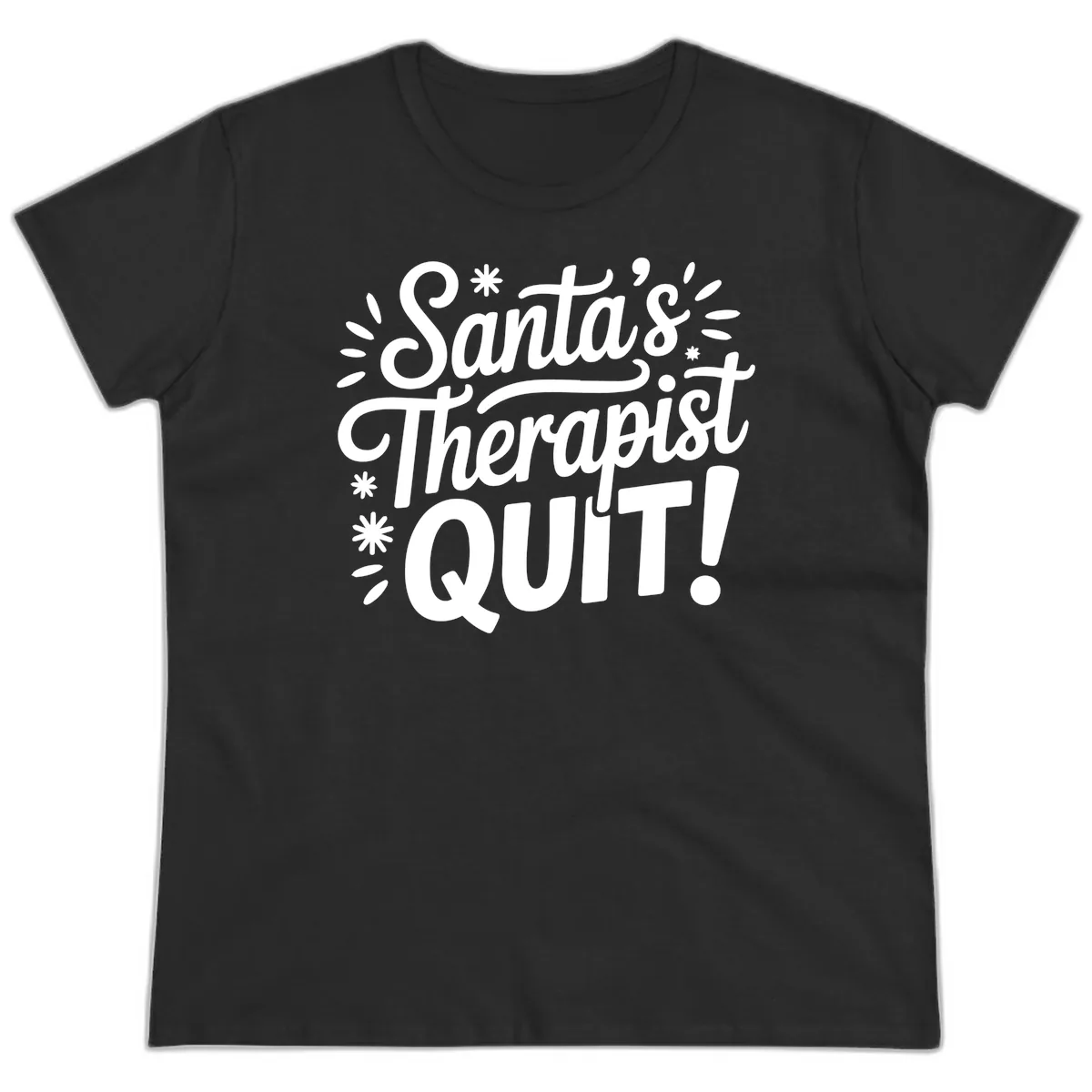Santa's Therapist Quit Typography Ladies Tee in Black