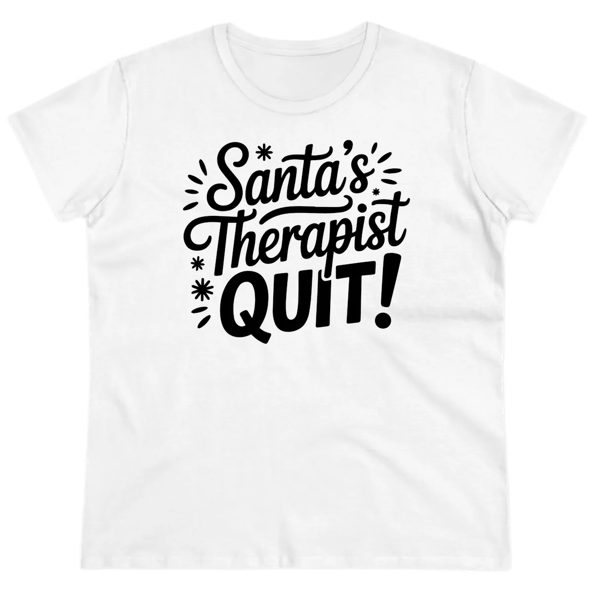 Santa's Therapist Quit Typography Ladies Tee in White