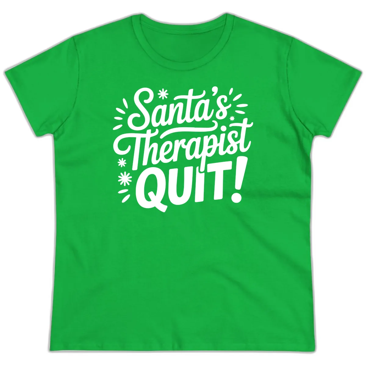 Santa's Therapist Quit Typography Ladies Tee in Irish Green