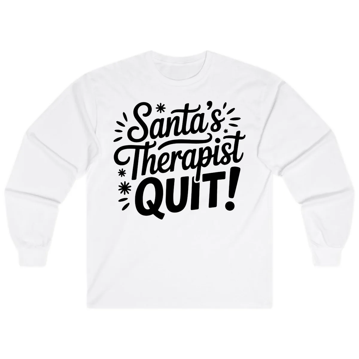 Santa's Therapist Quit Typography Long Sleeve in White
