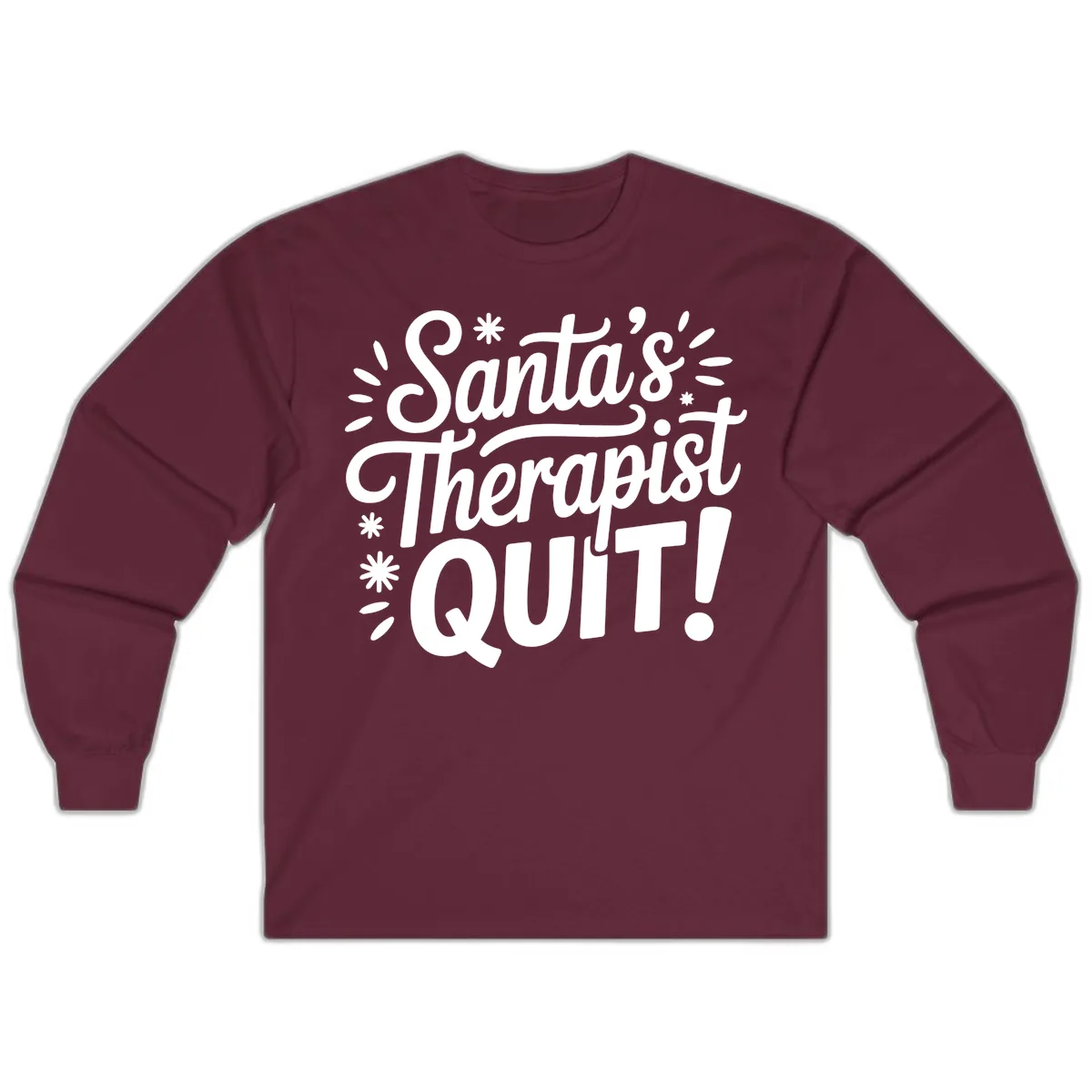 Santa's Therapist Quit Typography Long Sleeve in Maroon