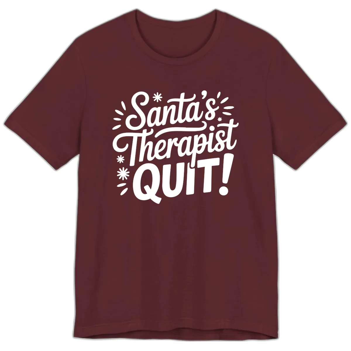 Santa's Therapist Quit Typography Premium T-Shirt in Maroon
