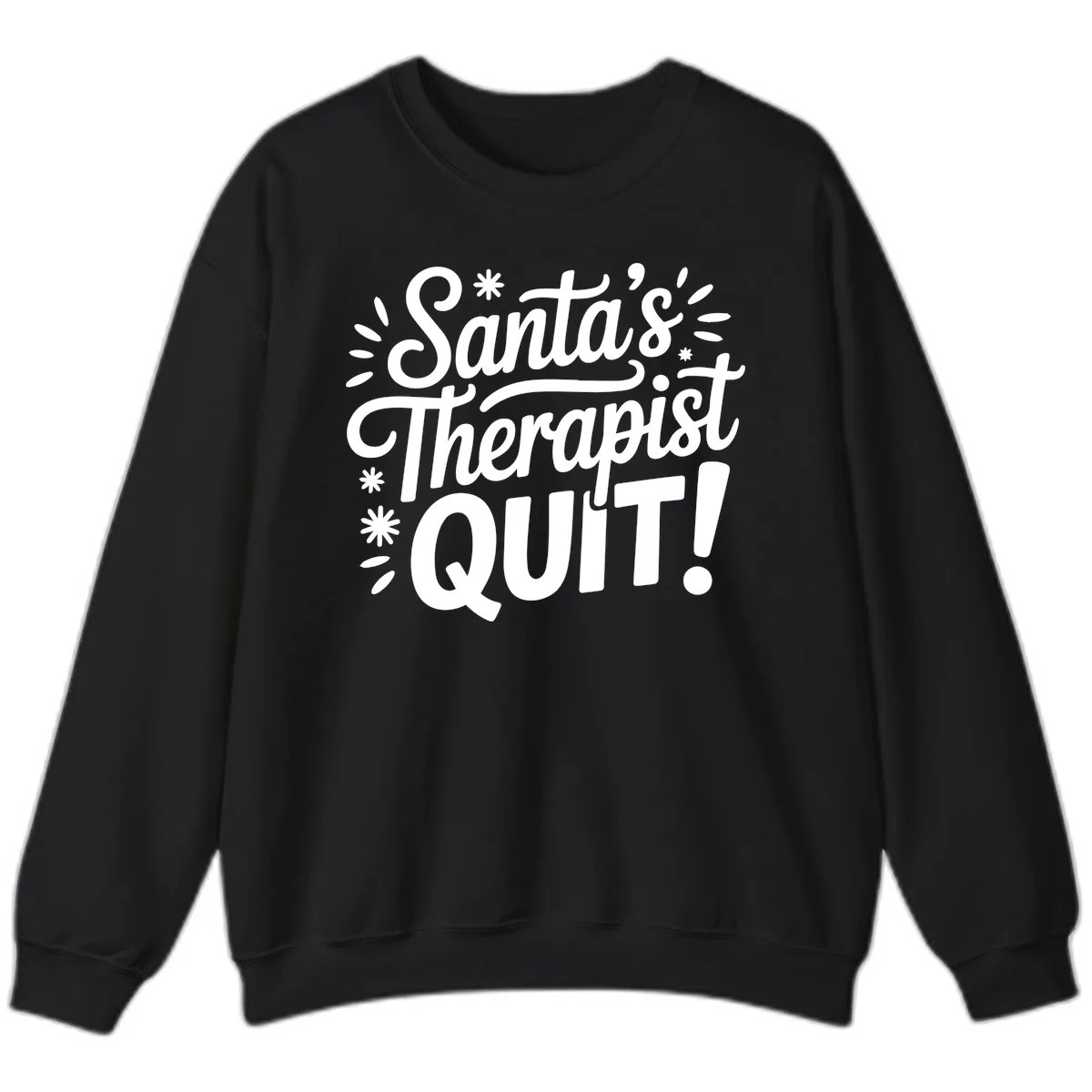 Santa's Therapist Quit Typography Sweatshirt in Black