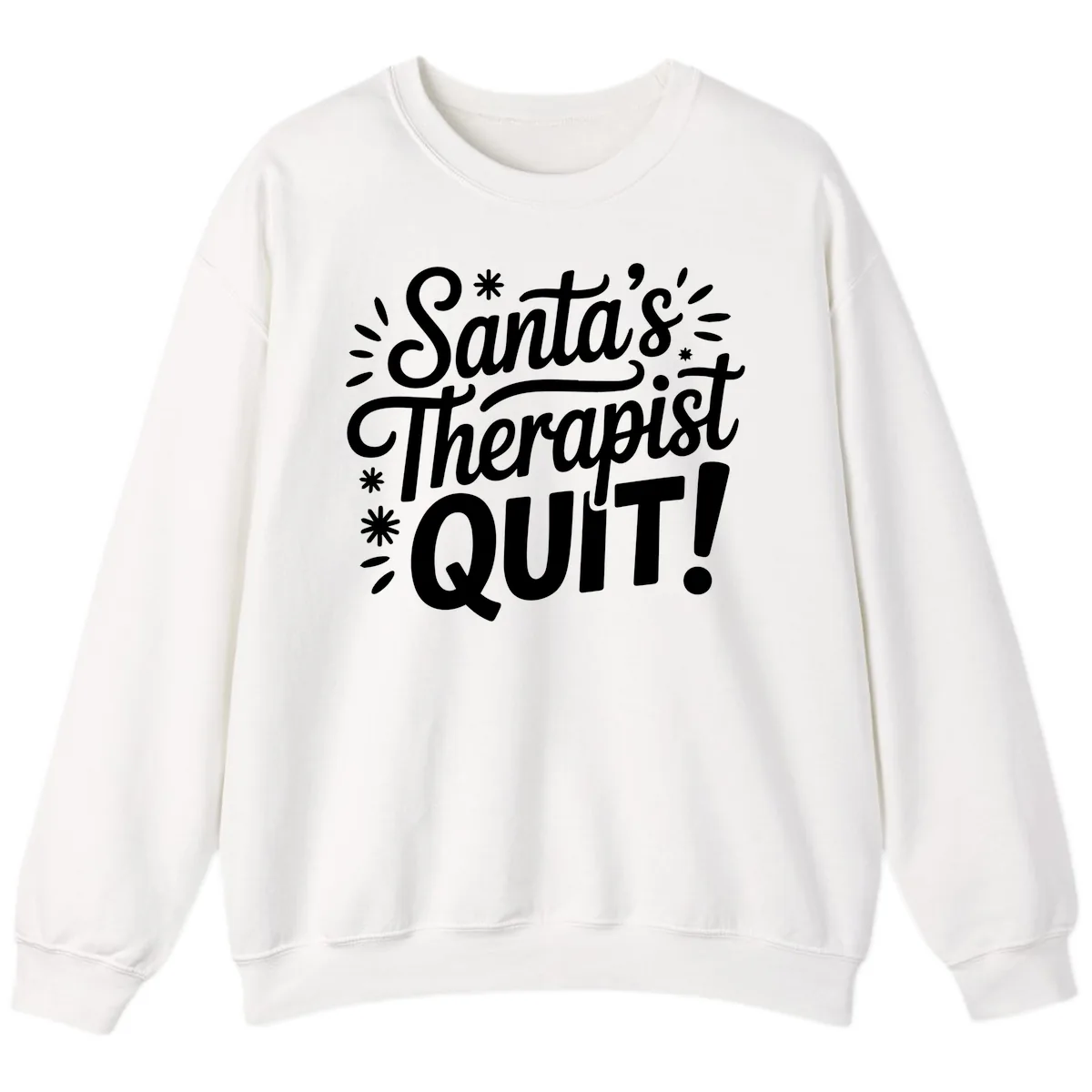 Santa's Therapist Quit Typography Sweatshirt in White
