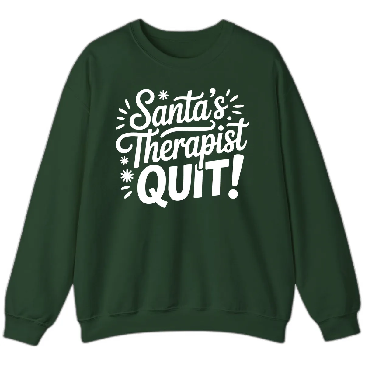 Santa's Therapist Quit Typography Sweatshirt in Forest Green