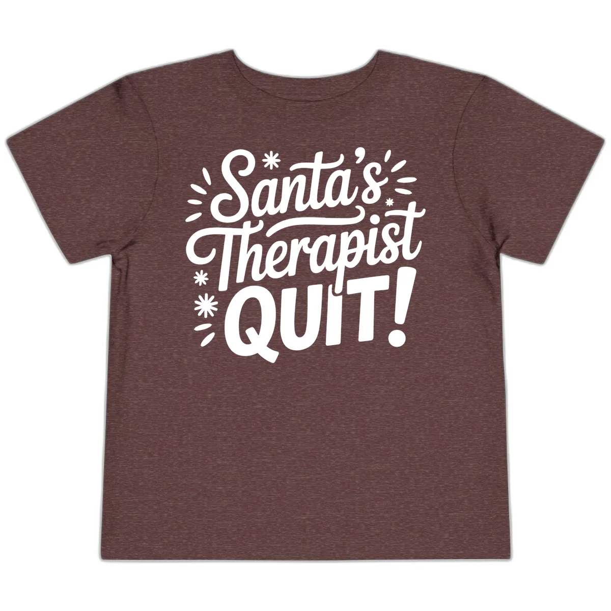 Santa's Therapist Quit Typography Toddler T-Shirt in Heather Maroon