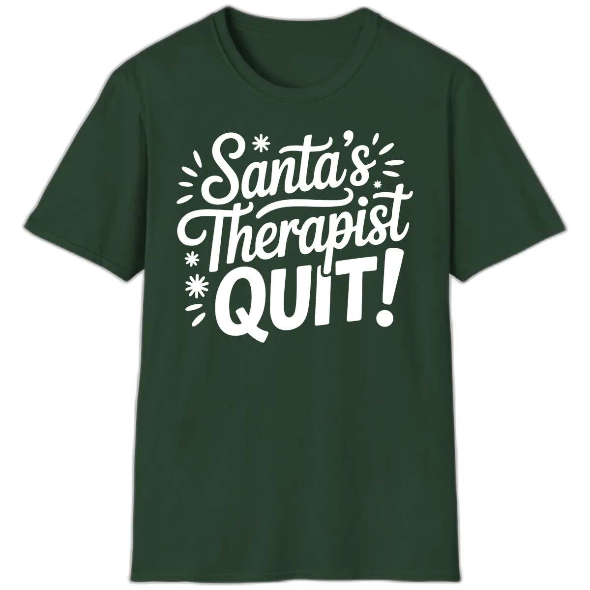 Santa's Therapist Quit Typography T-Shirt in Forest Green