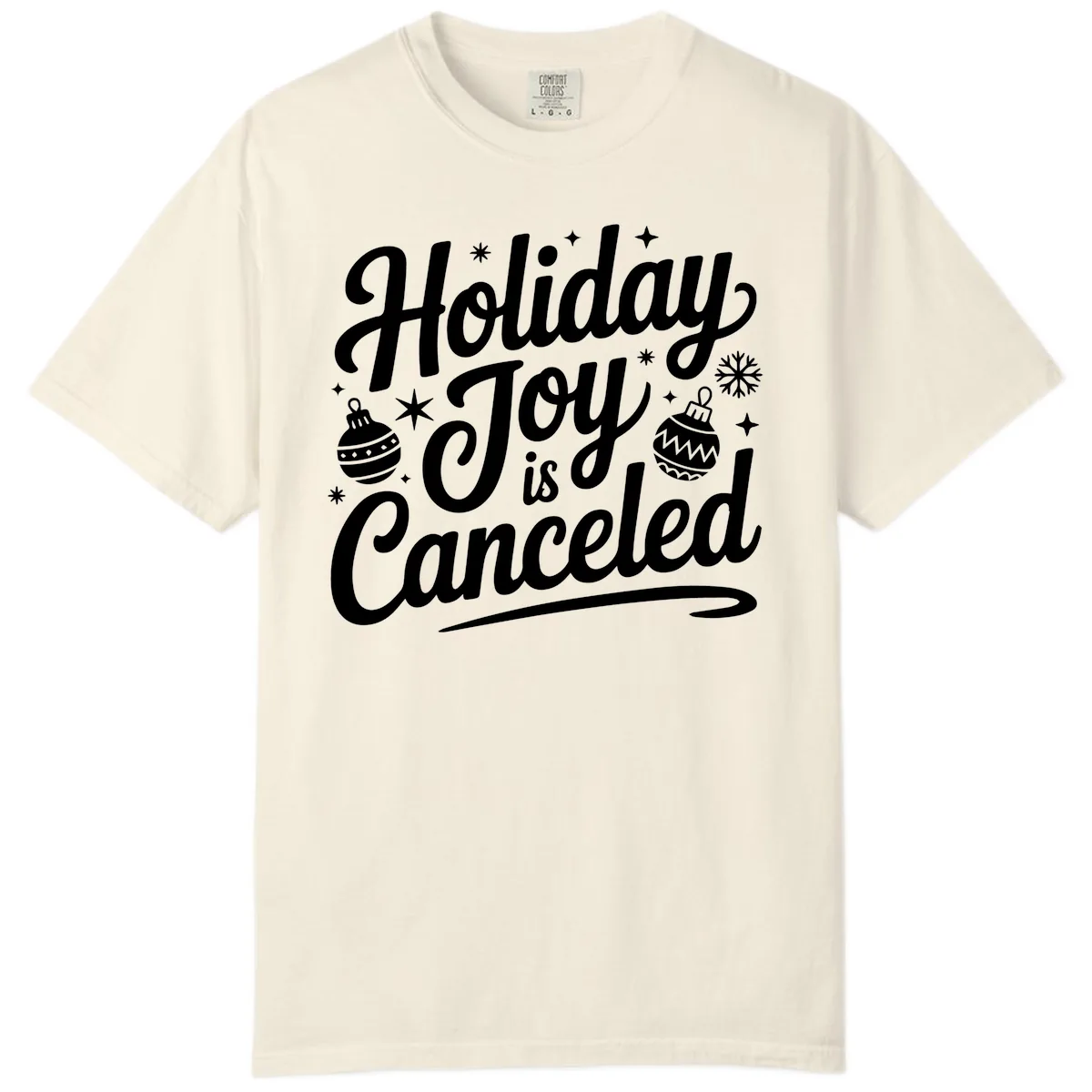 Holiday Joy Is Canceled Typography Comfort Color in Ivory