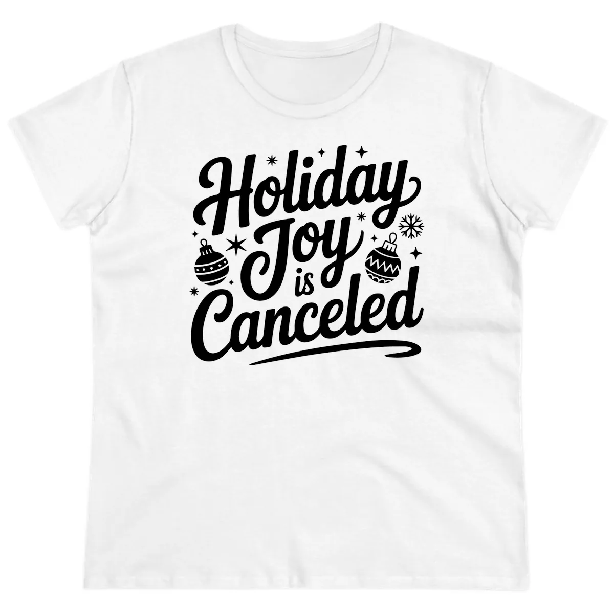 Holiday Joy Is Canceled Typography Ladies Tee in White